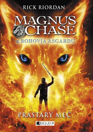 Magnus Chase a bohovia Ásgardu: Prastarý meč