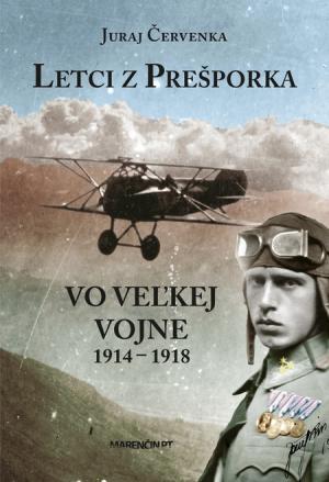 Letci z Prešporka vo Veľkej vojne 1914 – 1918