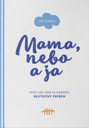 Mama, nebo a ja