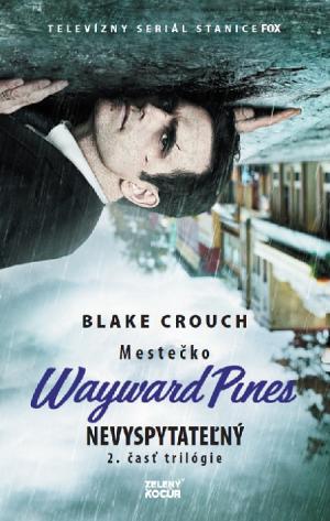 Mestečko Wayward Pines: Nevyspytateľný