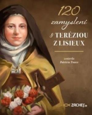 120 zamyslení s Teréziou z Lisieux