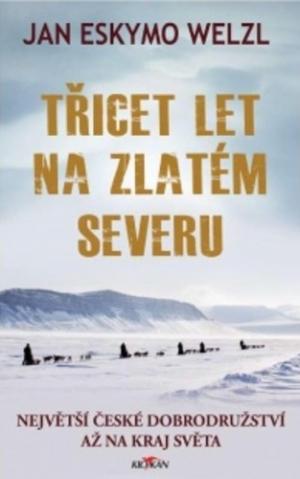 Třicet let na zlatém severu