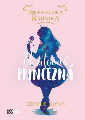 Rosewoodska kronika: Skutočná princezná