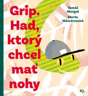 Grip. Had, ktorý chcel mať nohy