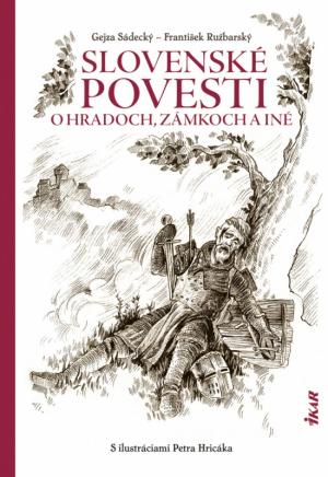 Slovenské povesti o hradoch a zámkoch a iné