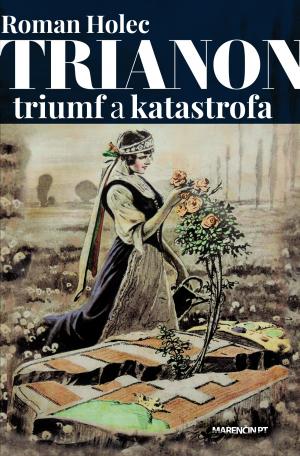 Trianon – triumf a katastrofa