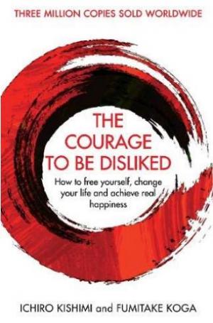 The Courage To Be Disliked