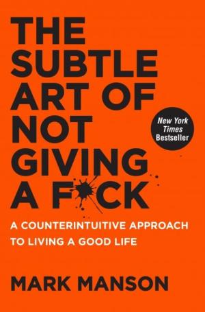 The Subtle Art of Not Giving a F*ck