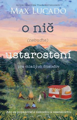 O nič (nebuďte) ustarostení – pre mladých čitateľov