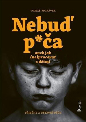 Nebuď p*ča aneb jak (ne)pracovat s dětmi