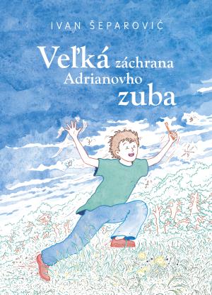 Veľká záchrana Adrianovho zuba