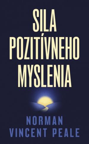Sila pozitívneho myslenia