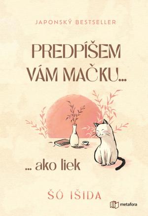 Predpíšem vám mačku... ako liek
