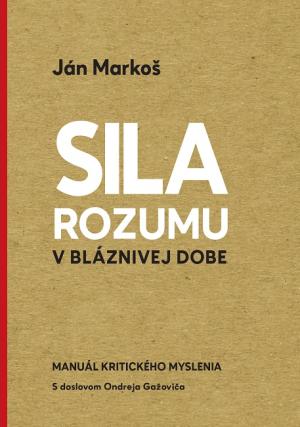 Sila rozumu v bláznivej dobe