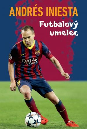 Andrés Iniesta - Futbalový umelec