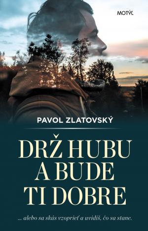 Drž hubu a bude ti dobre